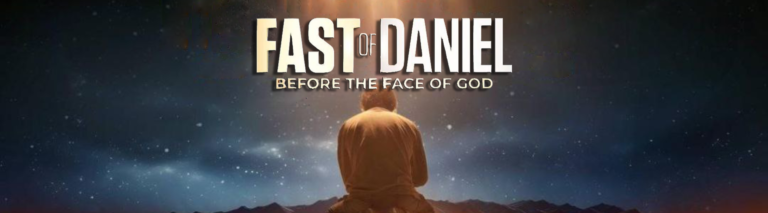 The Fast of Daniel: BEFORE THE FACE OF GOD